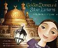 Golden Domes & Silver Lanterns A Muslim Book of Colors