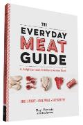 Everyday Meat Guide A Neighborhood Butchers Advice Book
