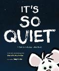 Its So Quiet A Not Quite Going to Bed Book