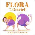 Flora & the Ostrich An Opposites Book by Molly Idle