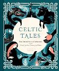 Celtic Tales Fairy Tales & Stories of Enchantment from Ireland Scotland Brittany & Wales