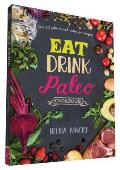 Eat Drink Paleo Cookbook
