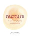 Nurture A Modern Guide to Pregnancy Birth Early Motherhood & Trusting Yourself & Your Body