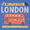 My Little Cities: London: (Travel Books for Toddlers, City Board Books)