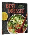 Best Dressed 50 Recipes for Salad Dressings & Toppings & Hundreds of Ideas for Making Great Salads