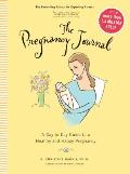 Pregnancy Journal 4th Edition A Day To Day Guide to a Healthy & Happy Pregnancy