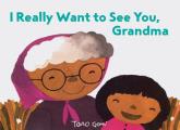 I Really Want to See You, Grandma: (Books for Grandparents, Gifts for Grandkids, Taro Gomi Book)
