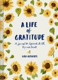 Life of Gratitude A Journal to Appreciate It All Big & Small