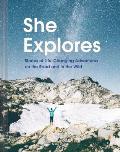 She Explores Stories of Life Changing Adventures on the Road & in the Wild