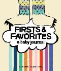 Firsts & Favorites A Baby Journal