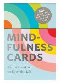 Mindfulness Cards Simple Practices for Everyday Life