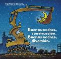 Buenas noches construccion Buenas noches diversion Goodnight Goodnight Construction Site Spanish language edition