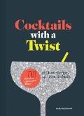 Cocktails with a Twist 21 Classic Recipes 141 Great Cocktails