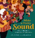 Make a Pretty Sound: A Story of Ella Jenkins--The First Lady of Children's Music
