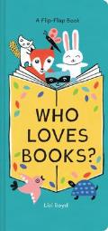 Who Loves Books A Flip Flap Book