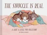 Snuggle is Real A Have a Little Pun Collection