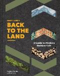 FARM + LANDS Back to the Land A Modern Guide to Outdoor Life