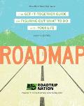 Roadmap The Get It Together Guide for Figuring Out What To Do with Your Life Career Change Advice Book Self Help Job Workbook