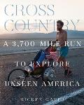 Cross Country A 3700 Mile Run to Explore Unseen America