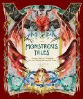 Monstrous Tales Stories of Strange Creatures & Fearsome Beasts from around the World