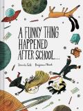 A Funny Thing Happened After School…