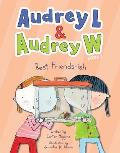 Audrey L & Audrey W Best Friends ish Book 1