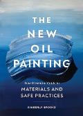 New Oil Painting Your Essential Guide to Materials & Safe Practices
