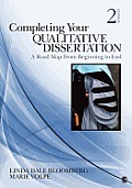 Completing Your Qualitative Dissertation A Road Map From Beginning To End