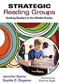 Strategic Reading Groups Guiding Readers In The Middle Grades