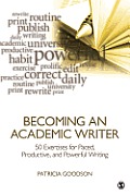 Becoming an Academic Writer 50 Exercises for Paced Productive & Powerful Writing
