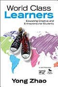 World Class Learners Educating Creative & Entrepreneurial Students