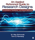 An Applied Reference Guide to Research Designs: Quantitative, Qualitative, and Mixed Methods