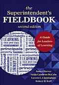 The Superintendent′s Fieldbook: A Guide for Leaders of Learning