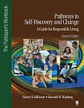 Pathways to Self-Discovery and Change: A Guide for Responsible Living: The Participant′s Workbook