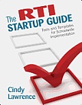 The RTI Startup Guide: Tools and Templates for Schoolwide Implementation