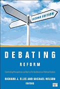 Debating Reform Conflicting Perspectives on How to Fix the American Political System
