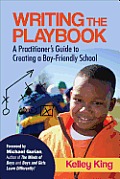 Writing the Playbook: A Practitioner's Guide to Creating a Boy-Friendly School