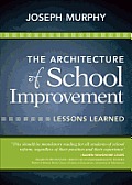 The Architecture of School Improvement: Lessons Learned