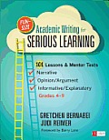 Fun Size Academic Writing for Serious Learning 101 Lessons & Mentor Texts Narrative Opinion Argument & Informative Explanatory Grades 4 9