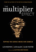 Multiplier Effect Tapping the Genius Inside Our Schools