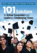 101 Solutions for School Counselors and Leaders in Challenging Times