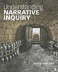 Understanding Narrative Inquiry The Crafting & Analysis Of Stories As Research