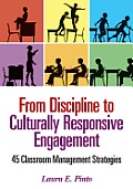 From Discipline to Culturally Responsive Engagement: 45 Classroom Management Strategies