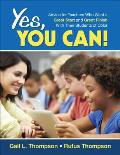 Yes, You Can!: Advice for Teachers Who Want a Great Start and a Great Finish With Their Students of Color