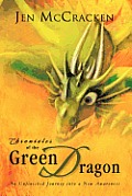 Chronicles of the Green Dragon: An Unfinished Journey Into a New Awareness