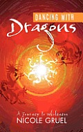 Dancing with Dragons: A Journey to Wholeness
