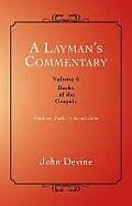 A Layman's Commentary: Books of the Gospels