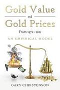 Gold Value and Gold Prices From 1971 - 2021: An Empirical Model