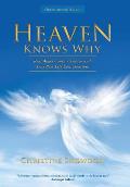 Heaven Knows Why: Real Angel Contact Photos and True Past Life Conversations