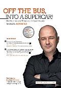 Off the Bus, Into a Supercar!: How I became a top TV star and celebrated investor